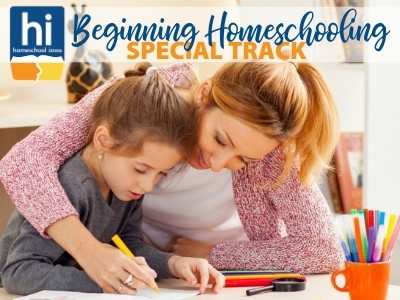 Homeschool Iowa 2021 Conference Beginning Homeschooling Special Track