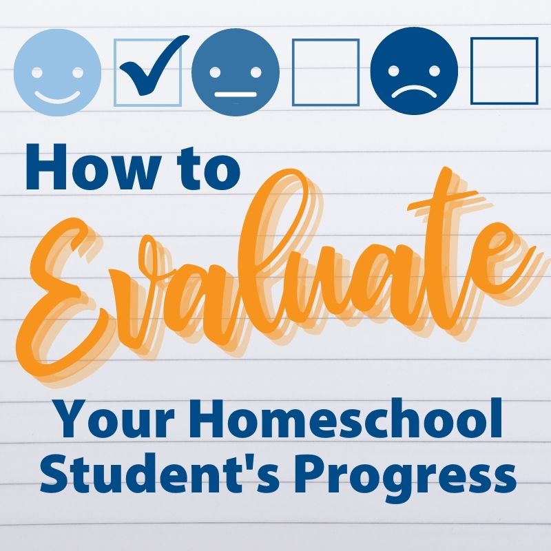 How to Evaluate Your Homeschool Student's Progress
