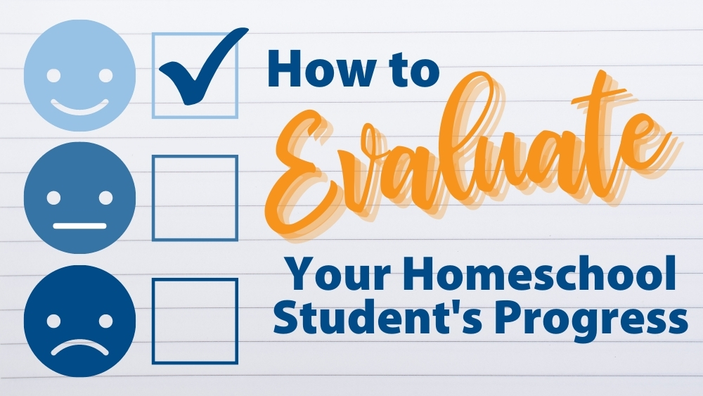 How to Evaluate Your Homeschool Student's Progress