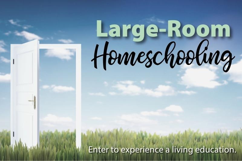 Large-room homeschooling, according to Charlotte Mason, means experiencing a living education