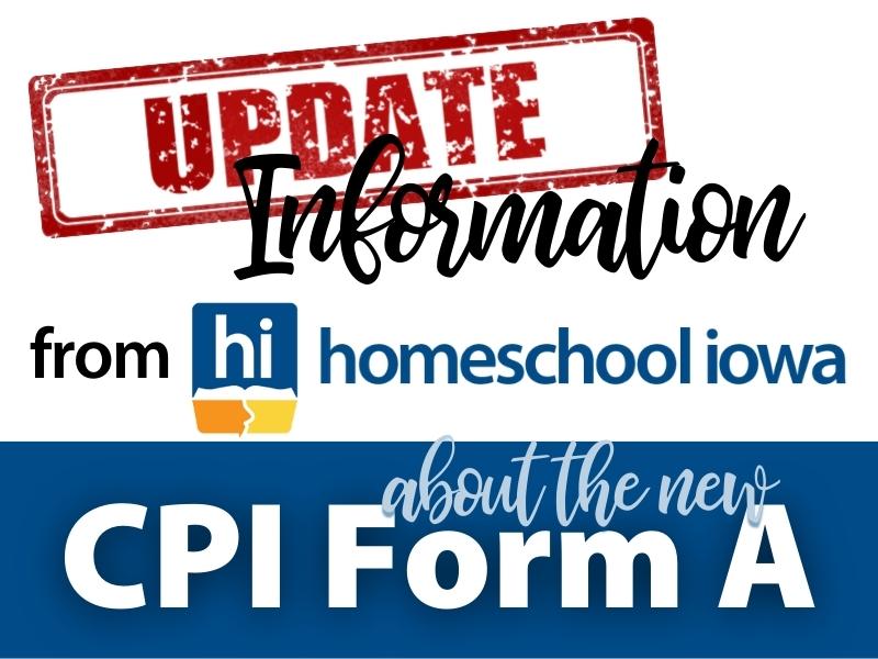 Update from Homeschool Iowa about the New CPI Form A