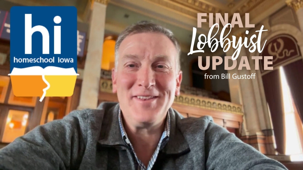 Bill Gustoff delivers his final Lobbyist Update for Homeschool Iowa