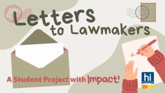 Letters to Lawmakers: A student Project with Impact!