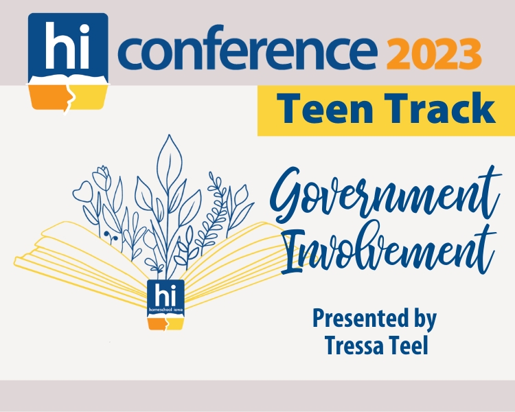2023 Homeschool Iowa Conference Teen Track: Government Involvement