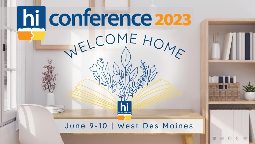 2023 Homeschool Iowa Conference on June 9-10 in West Des Moines