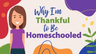 Why I'm Thankful to Be Homeschooled