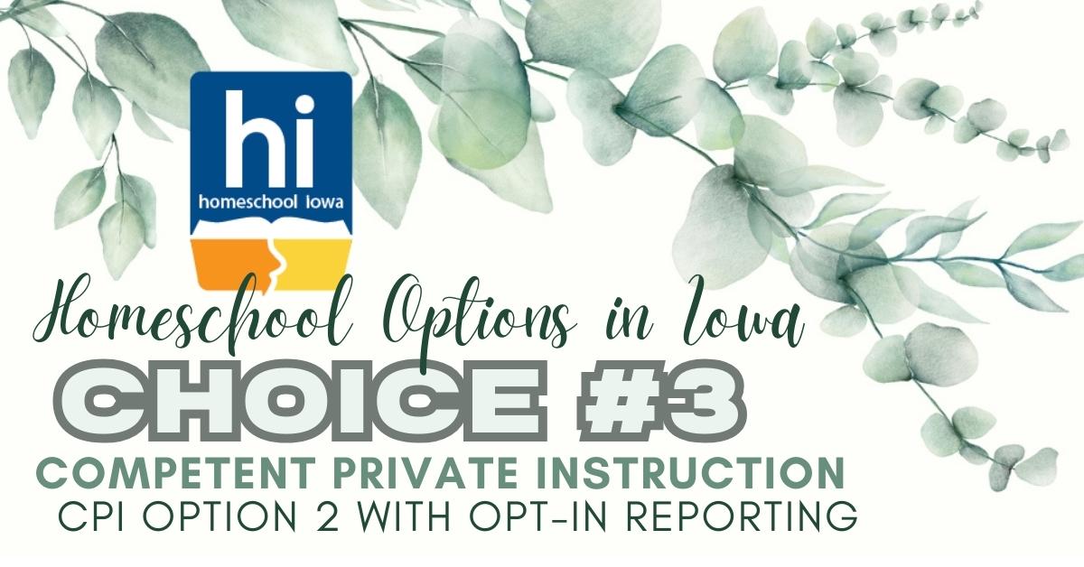 Iowa Homeschool Options: Choice #3 CPI Option 2 with Opt-In