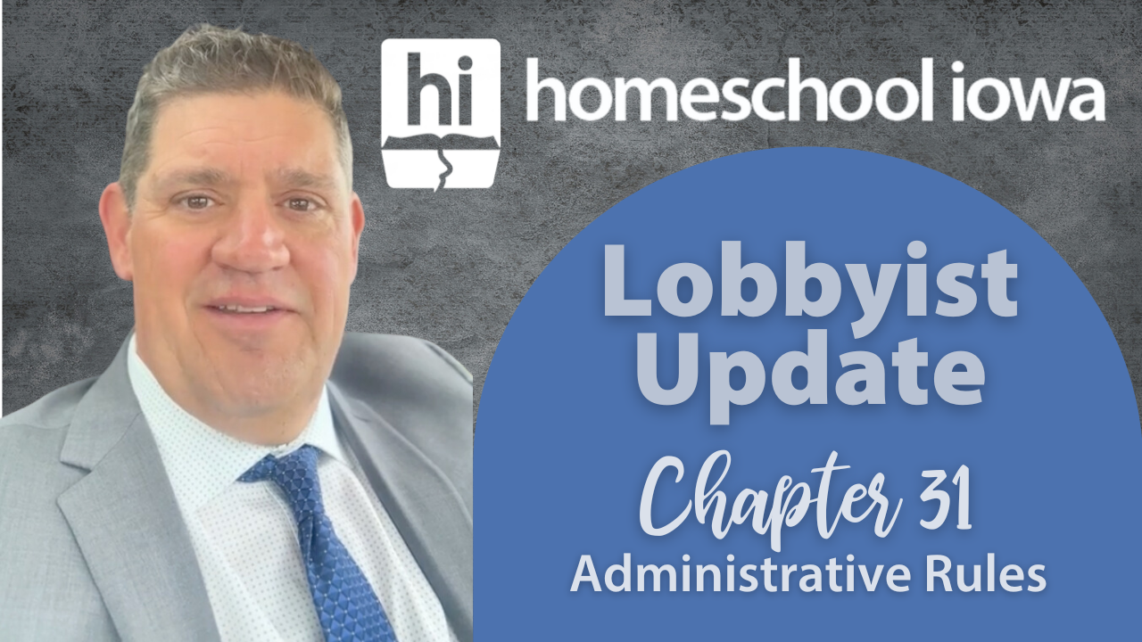 Homeschool Iowa Lobbyist Update 5-9-24