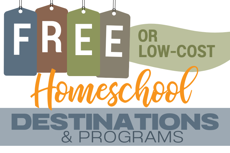 Free or Low-Cost Homeschool Resources: Destinations & Programs