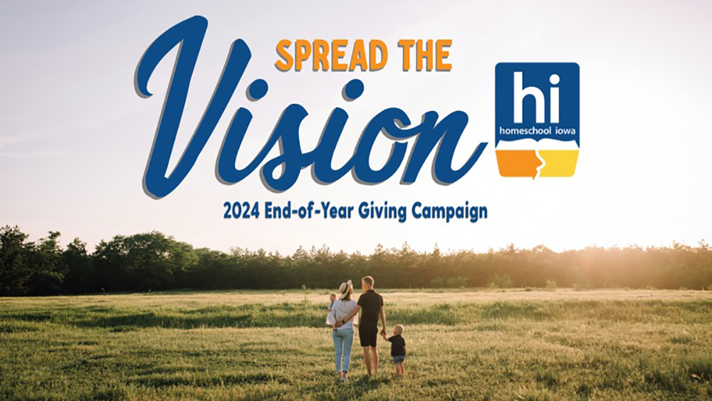 Help Homeschool Iowa Spread the Vision of Homeschooling!