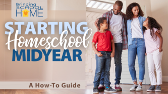 Starting Homeschool Midyear: A How-To Guide