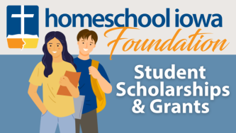 Students Scholarships & Grants from Homeschool Iowa Foundation