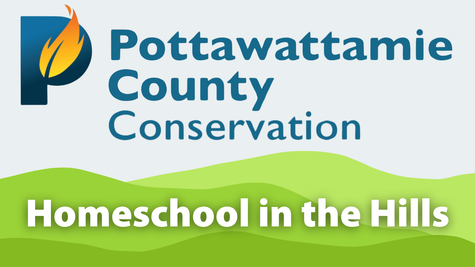 Homeschool in the Hills, hosted by Pottawattamie County Conservation