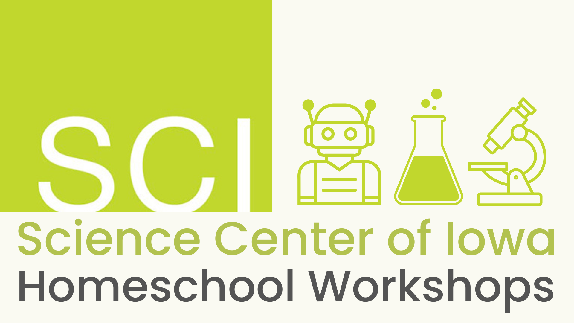 Science Center of Iowa Homeschool Workshops